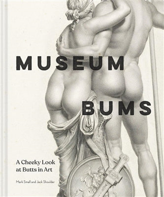 Boek Museum bums : a cheeky look at butts in art