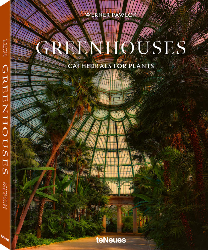 Boek Greenhouses, Cathedrals for Plants van Werner Pawlok